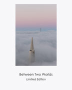Between Two Worlds, a vertical fine art photograph of San Francisco landmarks rising above a sea of fog at dawn.
